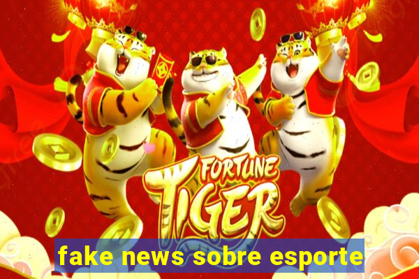 fake news sobre esporte